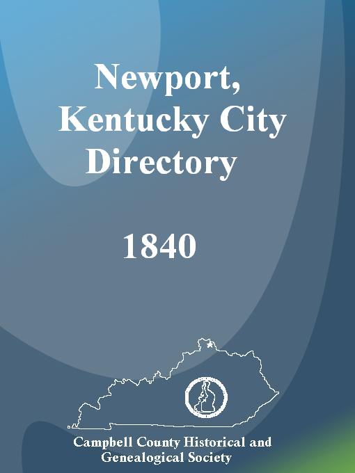 Title details for The Newport, Kentucky City Directory, 1840 by Campbell County Historical and Genealogical Society - Available